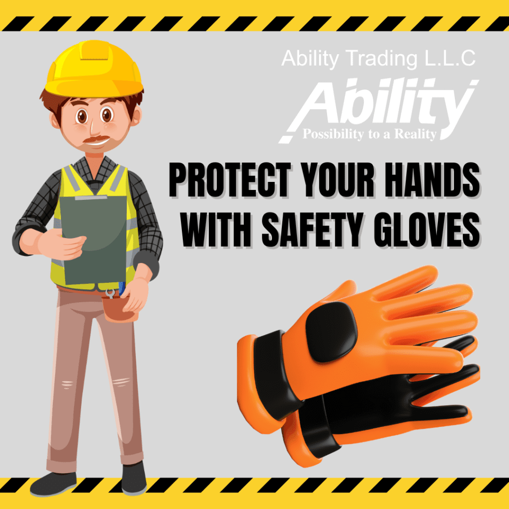 Protect Your Hands with Safety Gloves